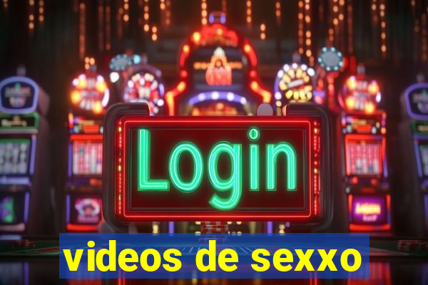 videos de sexxo